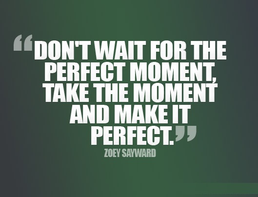 Perfect-Moment-Inspiration-Picture-Quotes1