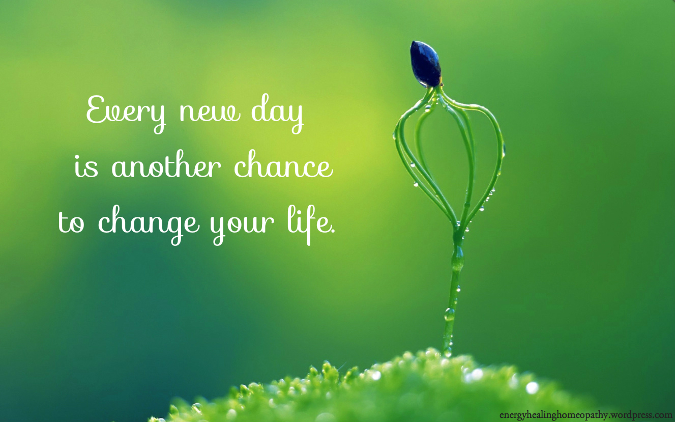 every day is a new chance to live life and enjoy healing quotes