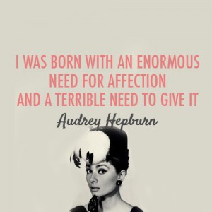 I was born with an enormous need for affection and a terrible need to give it - sad quotes