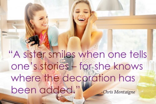 A sister smiles when one tells ones stories – cute sister quotes