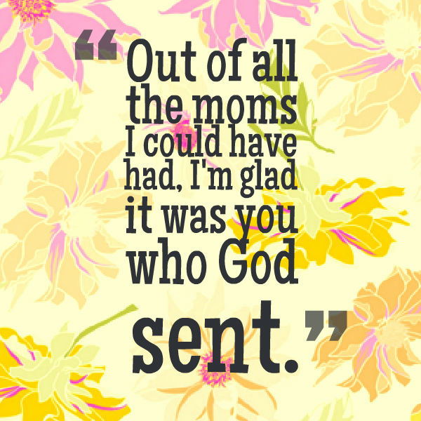 50 Mothers Day Quotes for your Sweet Mother