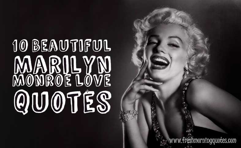 10 Beautiful Marilyn Monroe Love Quotes