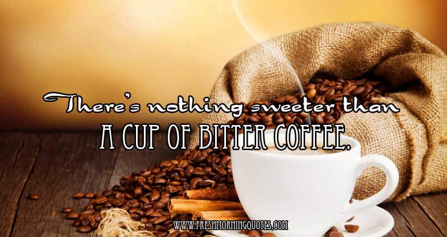 Coffee Quotes for coffee lovers